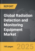 Radiation Detection and Monitoring Equipment - Global Strategic Business Report- Product Image