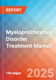 Myeloproliferative Disorder Treatment - Market Insights, Competitive Landscape, and Market Forecast - 2032- Product Image