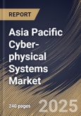 Asia Pacific Cyber-physical Systems Market Size, Share & Industry Analysis Report By Type, By Security, By Component, By End Use, By Country and Growth Forecast, 2025 - 2032- Product Image