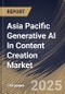 Asia Pacific Generative AI In Content Creation Market Size, Share & Industry Analysis Report By Component, By Application, By Industry, By Country and Growth Forecast, 2025 - 2032 - Product Thumbnail Image