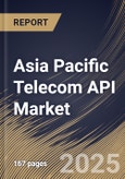 Asia Pacific Telecom API Market Size, Share & Industry Analysis Report By End User, By Type, By Country and Growth Forecast, 2025 - 2032- Product Image