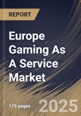 Europe Gaming As A Service Market Size, Share & Industry Analysis Report By End Use, By Platform, By Revenue Model, By Game Type, By Country and Growth Forecast, 2025 - 2032- Product Image