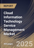Cloud Information Technology Service Management Market Size, Share & Industry Analysis Report By Component, By Enterprise Size, By Technology, By Vertical, By Regional Outlook and Forecast, 2025 - 2032- Product Image