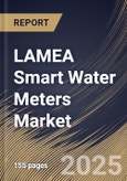 LAMEA Smart Water Meters Market Size, Share & Industry Analysis Report By Technology, By Meter Type, By Application, By Country and Growth Forecast, 2025 - 2032- Product Image