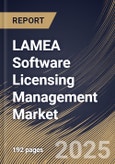 LAMEA Software Licensing Management Market Size, Share & Industry Analysis Report By Deployment, By Enterprise Size, By Licensing Type, By End-use, By Country and Growth Forecast, 2025 - 2032- Product Image