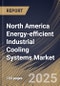 North America Energy-efficient Industrial Cooling Systems Market Size, Share & Industry Analysis Report By Deployment, By Cooling Capacity, By Industry, By Country and Growth Forecast, 2025 - 2032 - Product Thumbnail Image