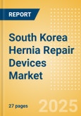 South Korea Hernia Repair Devices Market Outlook to 2033 - Synthetic Hernia Meshes, Composite Meshes, Biological Meshes and Tack/Staples- Product Image
