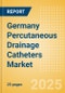 Germany Percutaneous Drainage Catheters Market Outlook to 2033 - Multipurpose Drainage Catheters, Nephrostomy Drainage Catheters, Biliary Drainage Catheters and Centesis Drainage Catheters - Product Thumbnail Image