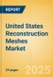 United States Reconstruction Meshes Market Outlook to 2033 - Synthetic Reconstruction Meshes, Biologic Meshes, Hybrid Meshes and Slings - Product Thumbnail Image