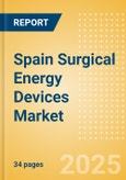 Spain Surgical Energy Devices Market Outlook to 2033 - Surgical Energy Generators and Surgical Energy Instruments- Product Image