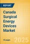 Canada Surgical Energy Devices Market Outlook to 2033 - Surgical Energy Generators and Surgical Energy Instruments - Product Image
