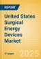 United States Surgical Energy Devices Market Outlook to 2033 - Surgical Energy Generators and Surgical Energy Instruments - Product Thumbnail Image