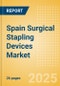 Spain Surgical Stapling Devices Market Outlook to 2033 - External Surgical Stapling Devices and Internal Surgical Stapling Devices - Product Image