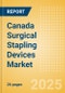 Canada Surgical Stapling Devices Market Outlook to 2033 - External Surgical Stapling Devices and Internal Surgical Stapling Devices - Product Image