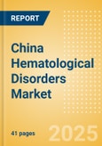 China Hematological Disorders Market Outlook to 2033 - Hematology Tests and Hemostasis Tests- Product Image
