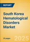 South Korea Hematological Disorders Market Outlook to 2033 - Hematology Tests and Hemostasis Tests- Product Image
