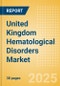 United Kingdom Hematological Disorders Market Outlook to 2033 - Hematology Tests and Hemostasis Tests - Product Image