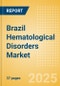 Brazil Hematological Disorders Market Outlook to 2033 - Hematology Tests and Hemostasis Tests - Product Thumbnail Image