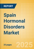 Spain Hormonal Disorders Market Outlook to 2033 - Thyroid Function Tests- Product Image