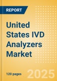 United States IVD Analyzers Market Outlook to 2033 - Hematology Analyzers, Polymerase Chain Reaction (PCR) Systems, Point of Care (POC) Analyzers and Others- Product Image