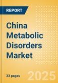 China Metabolic Disorders Market Outlook to 2033 - Diabetes Assays and Cholesterol Tests- Product Image