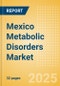 Mexico Metabolic Disorders Market Outlook to 2033 - Diabetes Assays and Cholesterol Tests - Product Thumbnail Image