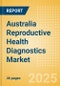 Australia Reproductive Health Diagnostics Market Outlook to 2033 - Prenatal Screening and Reproductive Hormones and Proteins Tests - Product Thumbnail Image