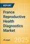 France Reproductive Health Diagnostics Market Outlook to 2033 - Prenatal Screening and Reproductive Hormones and Proteins Tests - Product Thumbnail Image