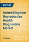 United Kingdom Reproductive Health Diagnostics Market Outlook to 2033 - Prenatal Screening and Reproductive Hormones and Proteins Tests - Product Thumbnail Image