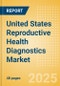 United States Reproductive Health Diagnostics Market Outlook to 2033 - Prenatal Screening and Reproductive Hormones and Proteins Tests - Product Thumbnail Image