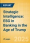 Strategic Intelligence: ESG in Banking in the Age of Trump - Product Thumbnail Image