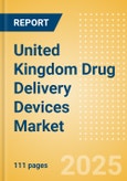 United Kingdom Drug Delivery Devices Market Outlook to 2033 - Central Venous Catheters , Implantable Ports and Infusion Systems- Product Image