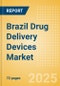 Brazil Drug Delivery Devices Market Outlook to 2033 - Central Venous Catheters , Implantable Ports and Infusion Systems - Product Thumbnail Image