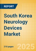 South Korea Neurology Devices Market Outlook to 2033 - Interventional Neuroradiology, Radiosurgery Systems, Hydrocephalus Shunts and Others- Product Image