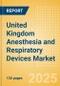 United Kingdom Anesthesia and Respiratory Devices Market Outlook to 2033 - Anesthesia Devices, Airway Management and Respiratory Devices - Product Image