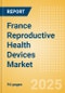 France Reproductive Health Devices Market Outlook to 2033 - Assisted Reproductive Technology (ART) Devices, Reversible Contraceptive Devices and Others - Product Thumbnail Image