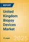 United Kingdom Biopsy Devices Market Outlook to 2033 - Biopsy Guns, Biopsy Needles, Vacuum-Assisted Needle Devices and Others - Product Thumbnail Image