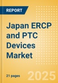 Japan ERCP and PTC Devices Market Outlook to 2033 - Dilators, ERCP & PTC Guidewires, Stone Extractors and Others- Product Image