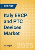 Italy ERCP and PTC Devices Market Outlook to 2033 - Dilators, ERCP & PTC Guidewires, Stone Extractors and Others- Product Image