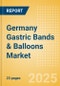 Germany Gastric Bands & Balloons Market Outlook to 2033 - Gastric Bands and Gastric Balloons - Product Thumbnail Image