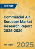 Commercial Air Scrubber Market Research Report 2025-2030- Product Image