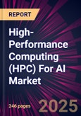 High-Performance Computing (HPC) For AI Market 2025-2029- Product Image
