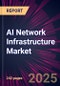 AI Network Infrastructure Market 2025-2029 - Product Image