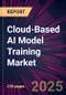 Cloud-Based AI Model Training Market 2025-2029 - Product Thumbnail Image