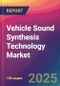 Vehicle Sound Synthesis Technology Market Size, Market Share, Application Analysis, Regional Outlook, Growth Trends, Key Players, Competitive Strategies and Forecasts, 2025 To 2033 - Product Thumbnail Image