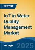 IoT in Water Quality Management Market - Global Industry Size, Share, Trends, Opportunity, and Forecast, 2020-2030F- Product Image