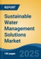 Sustainable Water Management Solutions Market - Global Industry Size, Share, Trends, Opportunity, and Forecast, 2020-2030F - Product Thumbnail Image