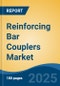 Reinforcing Bar Couplers Market - Global Industry Size, Share, Trends, Opportunity, and Forecast, 2020-2030F - Product Thumbnail Image