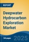 Deepwater Hydrocarbon Exploration Market - Global Industry Size, Share, Trends, Opportunity, and Forecast, 2020-2030F - Product Thumbnail Image