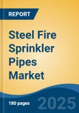 Steel Fire Sprinkler Pipes Market - Global Industry Size, Share, Trends, Opportunity, and Forecast, 2020-2030F- Product Image